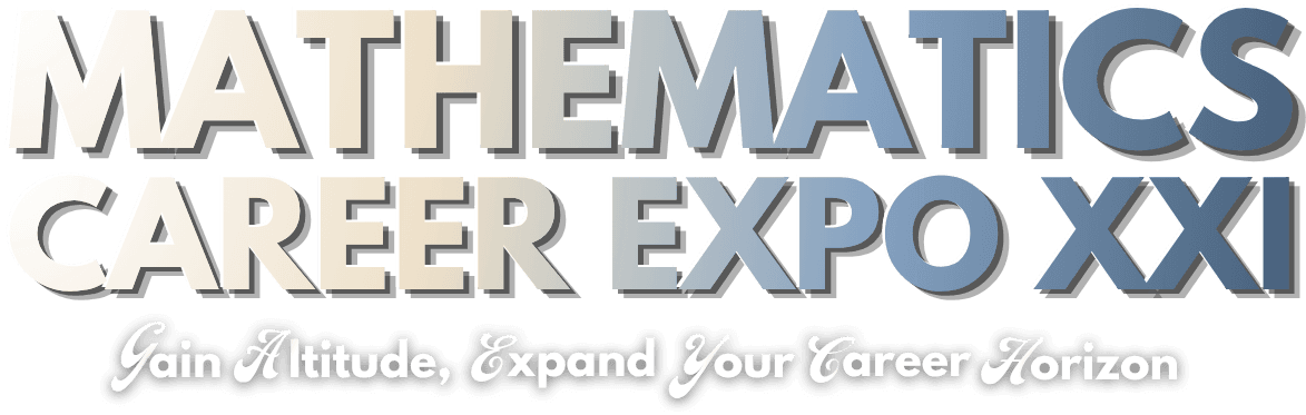 Mathematics Career Expo XXI — Gain Altitude, Expand Your Career Horizon